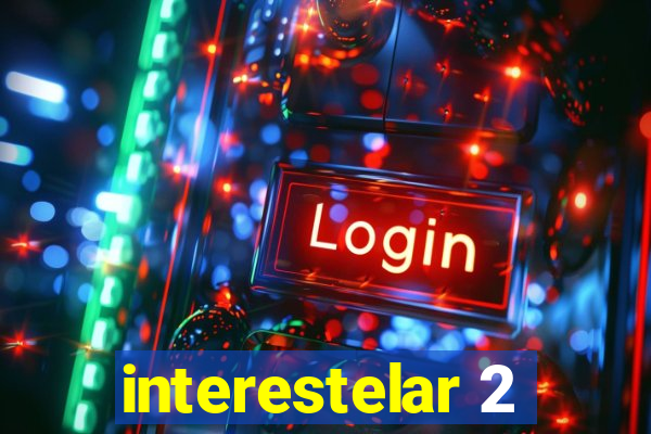 interestelar 2